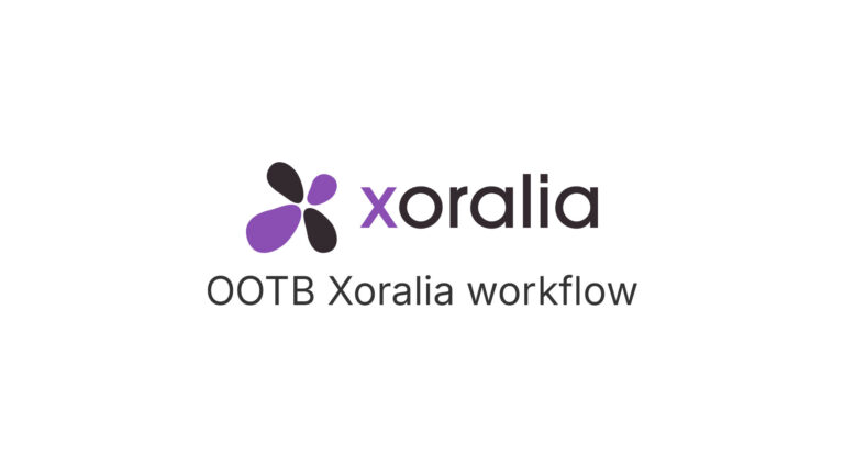 cover OOTB Xoralia workflow 1